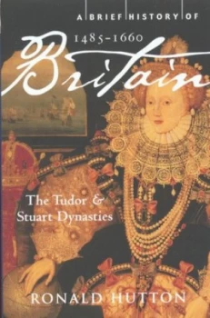 Image of A Brief History of Britain 1485-1660 by Ronald Hutton Paperback