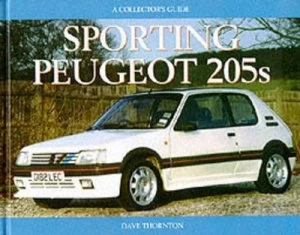 Image of Sporting Peugeot 205s by Dave Thornton Hardback