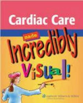 Image of Cardiovascular Care Made Incredibly Visual by Lippincott Williams and Wilkins Paperback