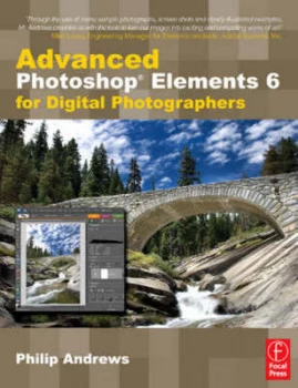 Image of Advanced Photoshop Elements 6 for Digital Photographers by Philip Andrews Book