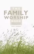 Image of family worship book a resource book for family devotions