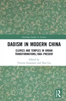 Image of Daoism in Modern ChinaClerics and Temples in Urban Transformations 1860Present