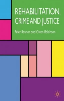 Image of Rehabilitation Crime and Justice by P. Raynor Paperback