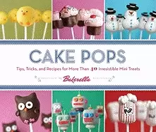 Image of cake pops tips tricks and recipes for more than 40 irresistible mini treats