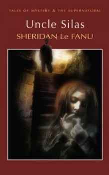 Image of Uncle Silas by Sheridan Le Fanu Paperback