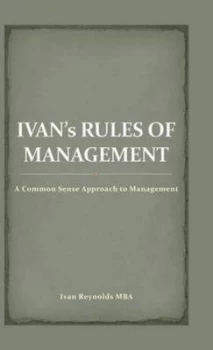Image of Ivans Rules of Management by Ivan Reynolds Mba Hardback