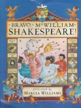 Image of Bravo Mr. William Shakespeare by Marcia Williams and William Shakespeare Hardback