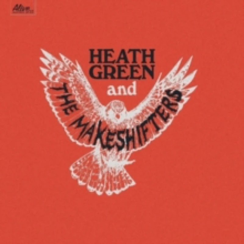 Image of Heath Green and the Makeshifters Vinyl