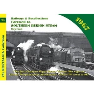 Image of Railways and Recollections: 1967 - Farewell to Southern Region Steam by Chris Harris (Paperback, 2009)