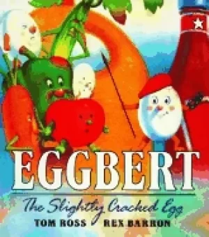 Image of eggbert the slightly cracked egg tom ross and rex barron