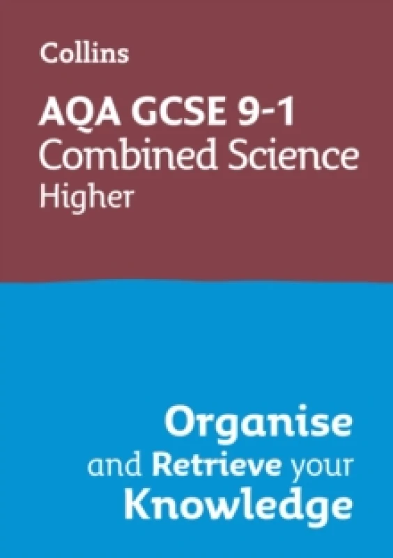 Image of AQA GCSE 9-1 Combined Science Trilogy Higher Organise and Retrieve Your Knowledge : Ideal for the 2026 and 2027 Exams Paperback / softback