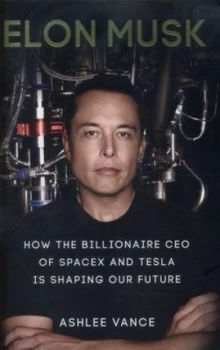 Image of Elon Musk by Ashlee Vance Hardback