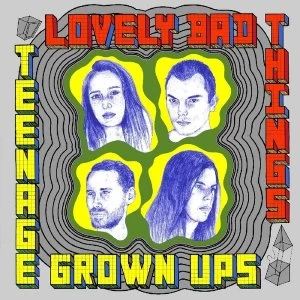 Image of Lovely Bad Things - Teenage Grown Ups Vinyl