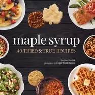 Image of maple syrup 40 tried and true recipes