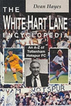 Image of The White Hart Lane Encyclopedia by Dean Hayes Paperback