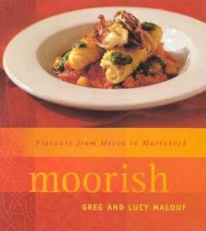 Image of Moorish by Greg Malouf and Lucy Malouf Book