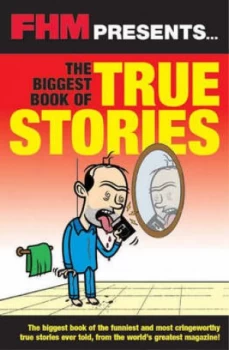 Image of Fhm Presents- the Biggest Book of True Stories Paperback