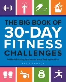 Image of The Big Book Of 30-day Fitness Challenges : 60 Habit-Forming Routines to Make Working Out Fun