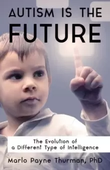 Image of Autism Is the Future : The Evolution of a Different Type of Intelligence