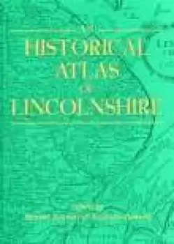Image of An historical atlas of Lincolnshire by Stewart Bennett