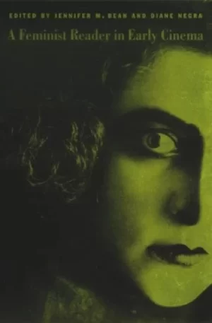 Image of A feminist reader in early cinema by Jennifer M Bean