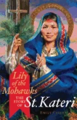 Image of lily of the mohawks the story of st kateri