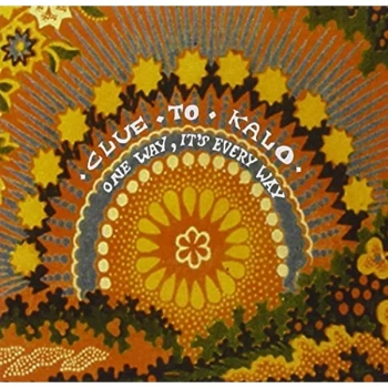 Image of Clue To Kalo - One Way Its Every Way CD