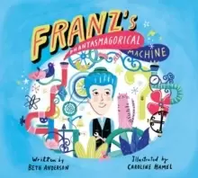 Image of Franz's Phantasmagorical Machine