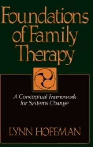 Image of foundations of family therapy a conceptual framework for systems change