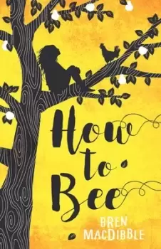 Image of How to bee by Bren MacDibble
