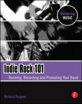 Image of Indie Rock 101 by Richard Turgeon Book