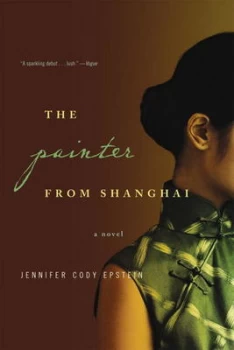Image of The Painter from Shanghai - a Novel by Jennifer Epstein Paperback