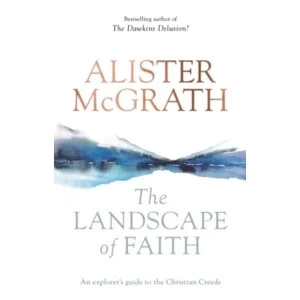Image of The Landscape of Faith : An Explorer's Guide To The Christian Creeds