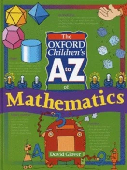 Image of The Oxford Childrens a to Z of Mathematics by David Glover Paperback