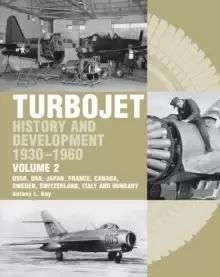 Image of The Early History and Development of the Turbojet 1930-1960 : Volume 2 - USSR, USA, Japan, France, Canada, Sweden, Switzerland, Italy and Hungary