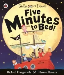 Image of Five Minutes to Bed! A Ladybird Skullabones Island picture book
