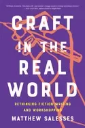 Image of craft in the real world rethinking fiction writing and workshopping