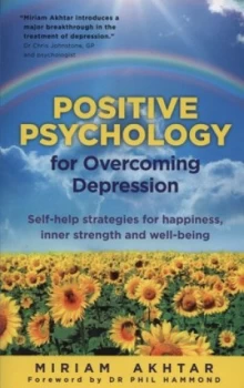 Image of Positive Psychology for Overcoming Depression by Miriam Akhtar Paperback