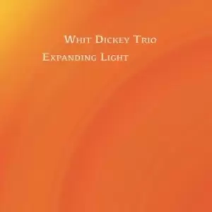 image of Expanding Light by Whit Dickey Trio CD Album