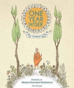 Image of One Year Wiser the Colouring Book Unwind with Weekly Illustrated Meditati by Mike Medaglia Paperback