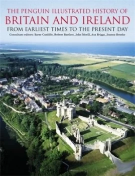 Image of The Penguin Illustrated History of Britain and Ireland by Barry Cunliffe Paperback