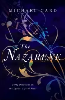 Image of The Nazarene : Forty Devotions on the Lyrical Life of Jesus