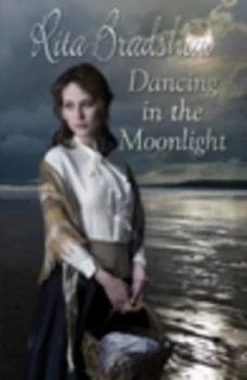 Image of Dancing in the Moonlight by Rita Bradshaw Hardback