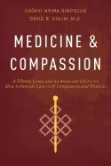 Image of medicine and compassion a tibetan lama and an american doctor on how to pro
