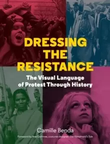 Image of Dressing the Resistance : The Visual Language of Protest