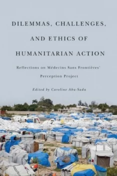 Image of Dilemmas Challenges and Ethics of Humanitarian Action by Caroline Abu-Sada Book