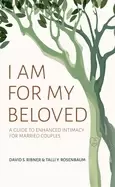Image of i am for my beloved a guide to enhanced intimacy for married couples
