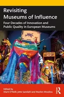 Image of Revisiting Museums of Influence : Four Decades of Innovation and Public Quality in European Museums