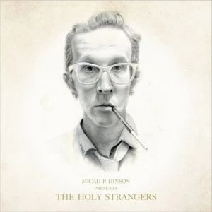 Image of Presents the Holy Strangers by Micah P. Hinson CD Album