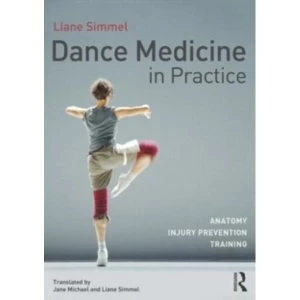 Image of Dance Medicine in Practice: Anatomy, Injury Prevention, Training by Liane Simmel (Paperback, 2013)